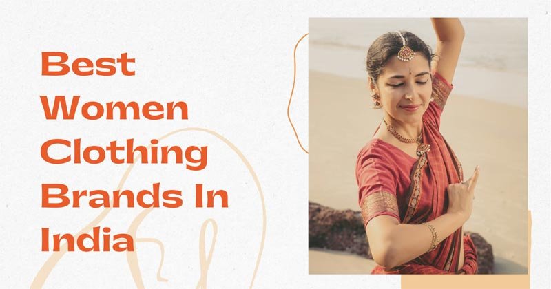 Best Women Clothing Brands In India 2026.12 Best Women Clothing Brands In India for 2025